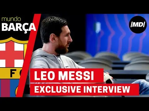 Exclusive interview to Leo Messi