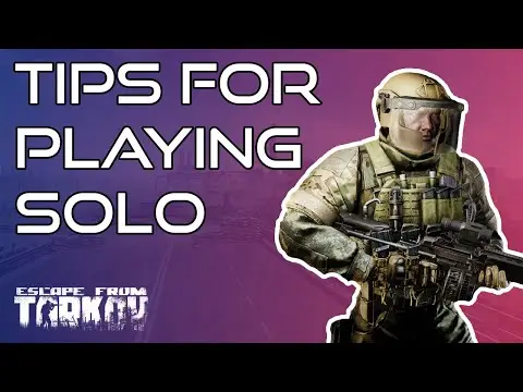 Tips For Solo Players! - Ultimate Escape From Tarkov Beginners Guide!