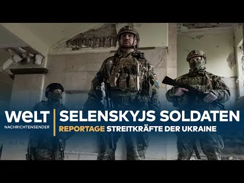 SELENSKYS SOLDATEN: Warum die Streitkräfte der Ukraine so mutig sind | WELT Reportage