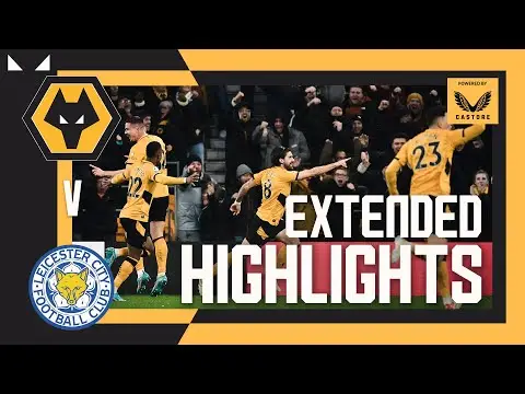 Fighting past the Foxes | Wolves 2-1 Leicester City | Extended Highlights