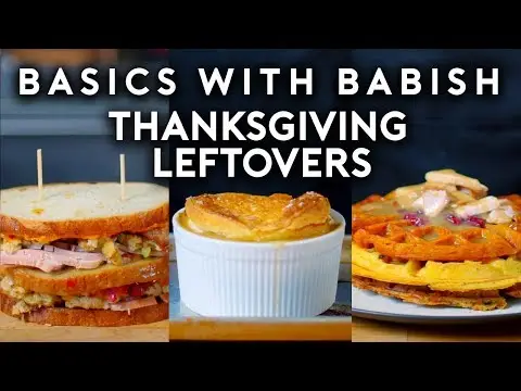 Thanksgiving Leftovers | Basics with Babish