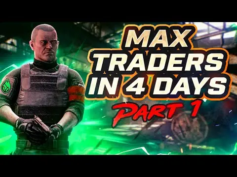 How to Max Traders in 4 Days - Tarkov Leveling Guide: Part 1