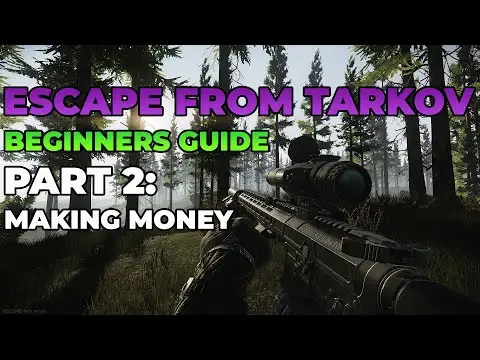BEGINNERS GUIDE PART 2: MAKING MONEY - ESCAPE FROM TARKOV TIPS