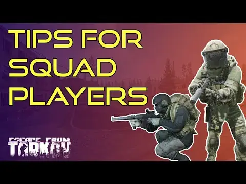 Tips For Squad Players! - Ultimate Escape From Tarkov Beginners Guide!