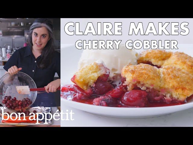Claire Makes Cherry Cobbler | From the Test Kitchen | Bon App�tit