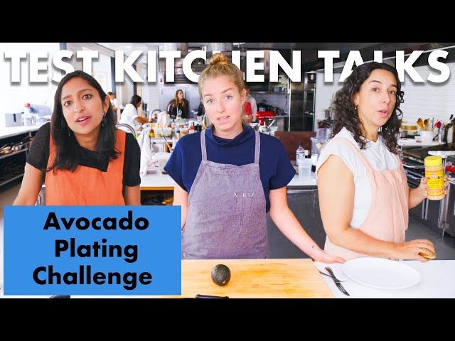 Pro Chefs Challenged to Plate an Avocado in 1 Minute | Test Kitchen Talks | Bon App�tit