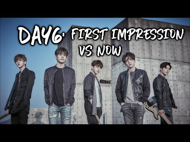 Day6: First Impression vs. NOW [Members, Ships, Etc.]