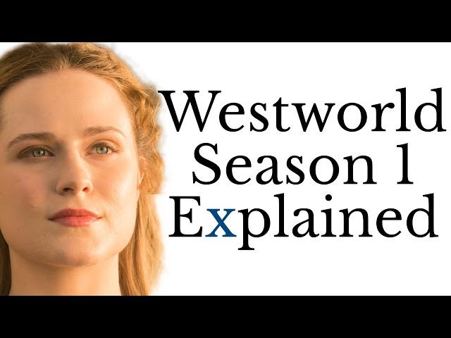 Westworld Season 1 Explained