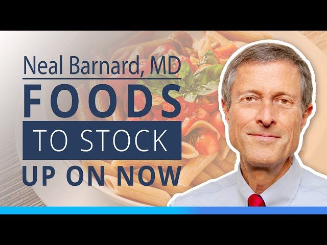 Neal Barnard, MD | Pantry Staples - Healthy Foods to Stock Up On Now