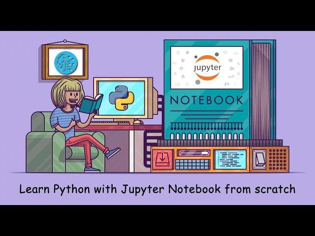 Learn Python with Jupyter Notebook from scratch