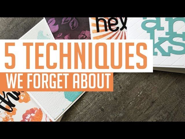 10 DIY Card Techniques we Often FORGET!