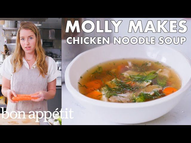 Molly Makes Chicken Noodle Soup | From the Test Kitchen | Bon App�tit