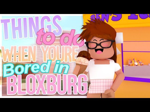 bored-in-bloxburg-things-to-do-in-bloxburg-when-you-re-bored-ytread