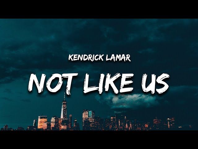 Kendrick Lamar - Not Like Us (Lyrics) (Drake Diss) - YTread