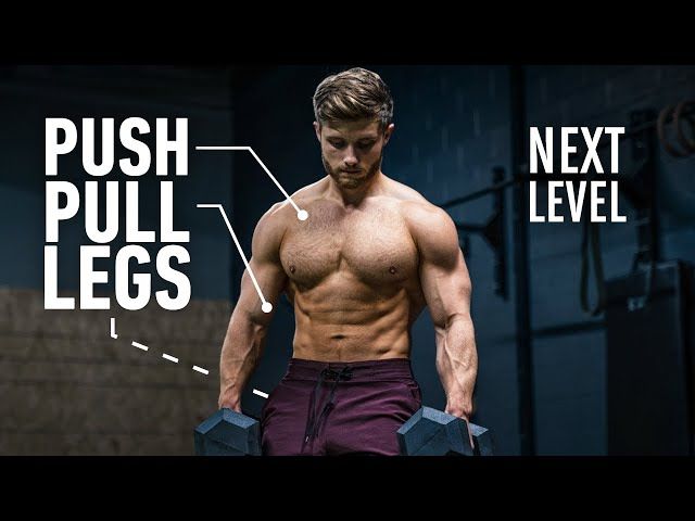 The Smartest Push Pull Legs Routine Fully Explained