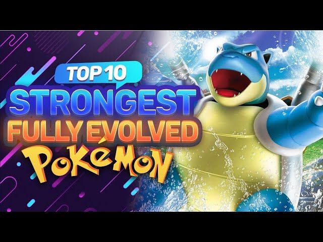 Top 10 Strongest Fully Evolved Pokemon Ytread 